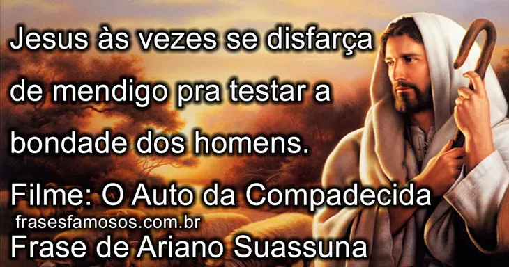 1576 73707 - Ariano Suassuna Frases