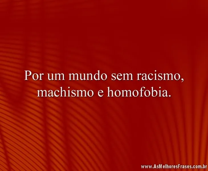 3822 73040 - Frases Sobre Homofobia