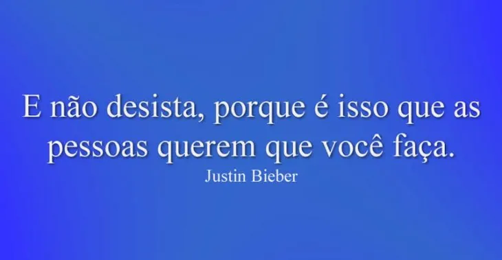 507 16909 - Frase Do Justin Bieber