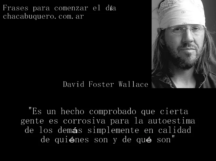 5239 57509 - David Foster Wallace Frases