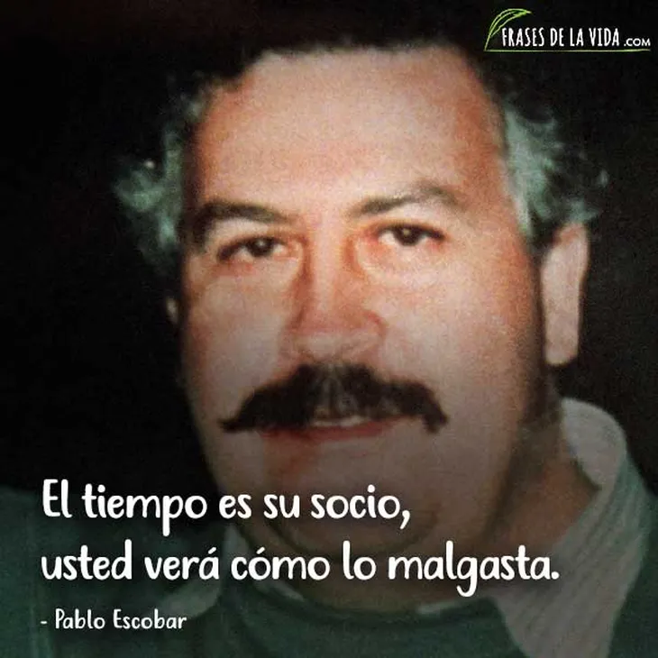 578 57946 - Frases De Pablo Escobar