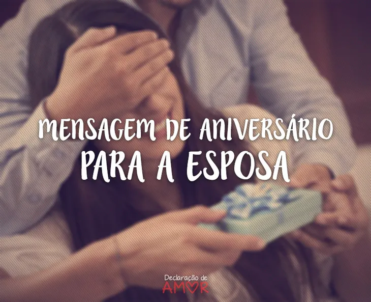 616 87933 - Mensagem De Aniversário Para Esposa