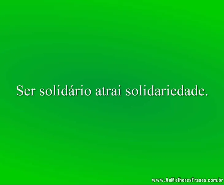 7698 60656 - Frases De Solidariedade