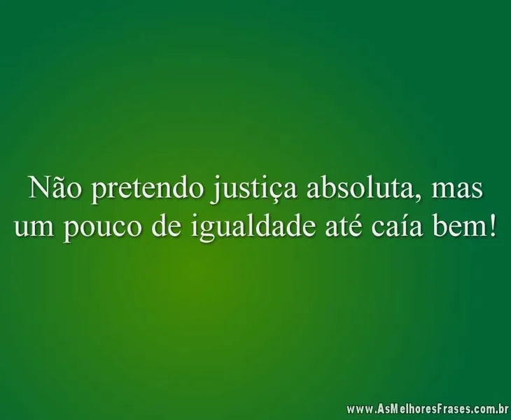 7827 64601 - Frases Sobre Igualdade