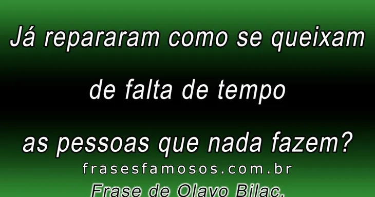 8469 15459 - Olavo Bilac Frases