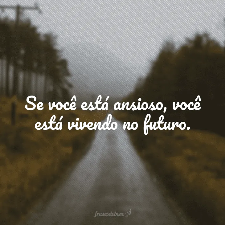 9099 114181 - Ansiedade Frases