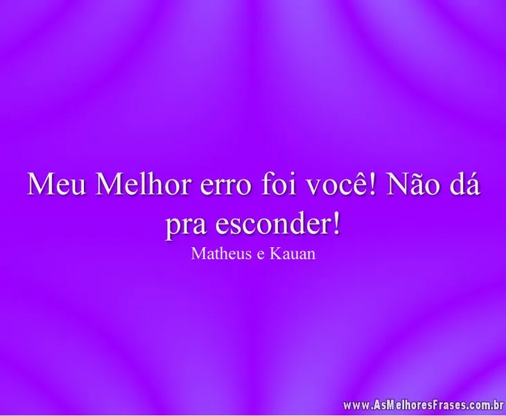 9388 56683 - Frases Matheus E Kauan