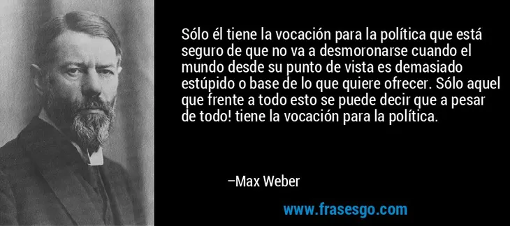 9851 43857 - Frases De Max Weber