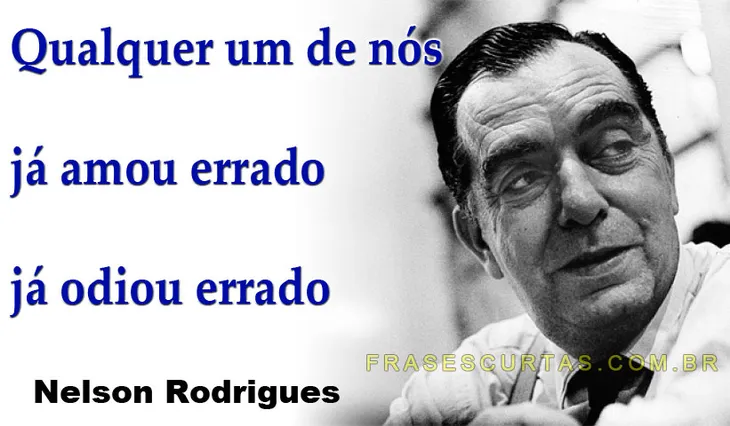 9859 40071 - Frases Nelson Rodrigues