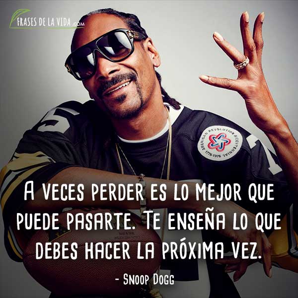 5e429962cdb46 - Frases Snoop Dogg