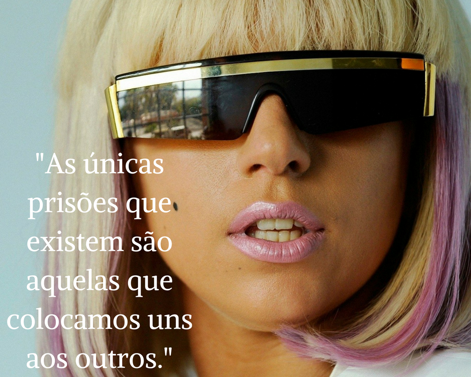 5e429b0a130b9 - Frases Da Lady Gaga