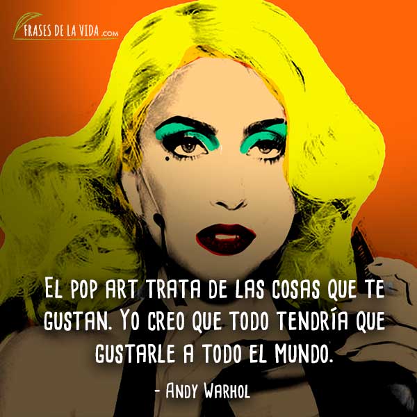 5e429be407166 - Andy Warhol Frases