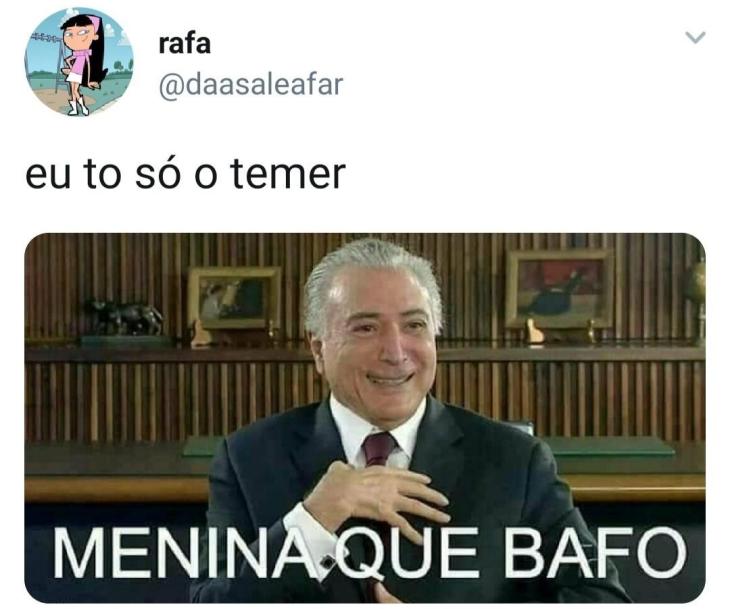 5e42a01ff1551 - Temer Memes