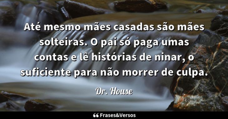 5e42a1ce89fb4 - Dr House Frases