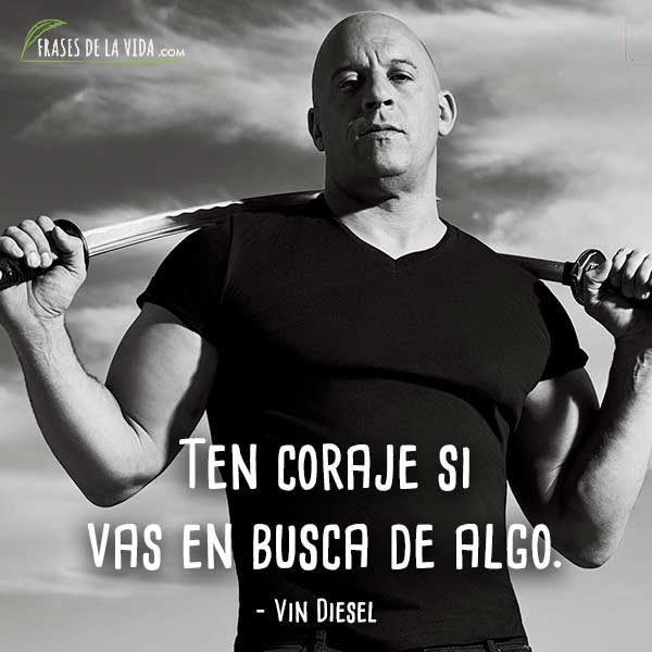 5e42a418d4f06 - Frases De Vin Diesel