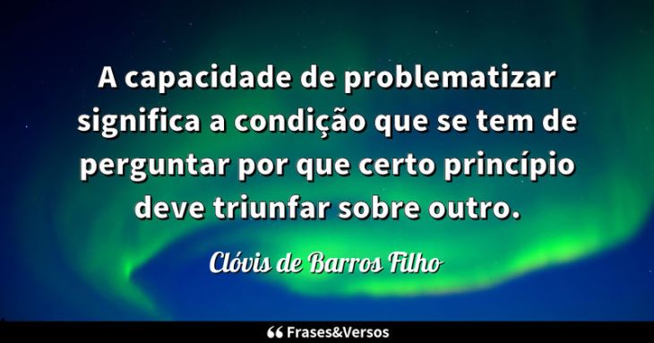 5e42b0e1ada8d - Clovis De Barros Filho Frases