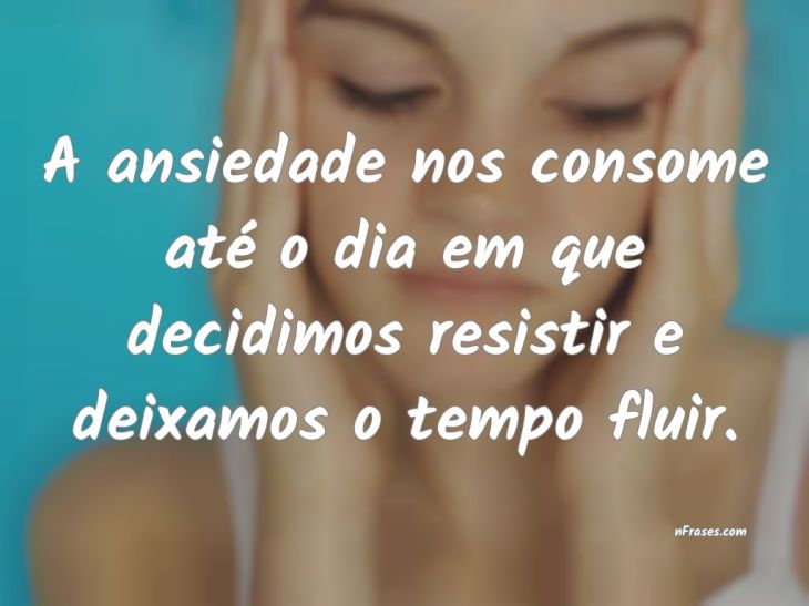 5e42b17edb4d7 - Ansiedade Frases