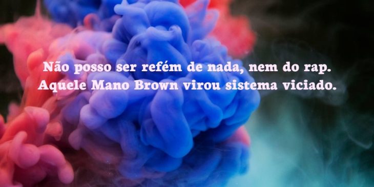 5e42b2ed8b921 - Frases Mano Brown